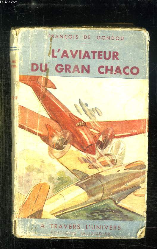 L AVIATEUR DU GRAN CHACO.