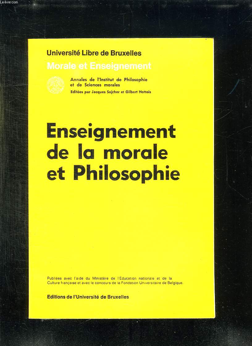 ENSEIGNEMENT DE LA MORALE ET PHILOSOPHIE. ANNALES DE L INSTITUT DE PHILOSOPHIE ET DES SCIENCES MORALES 1979.