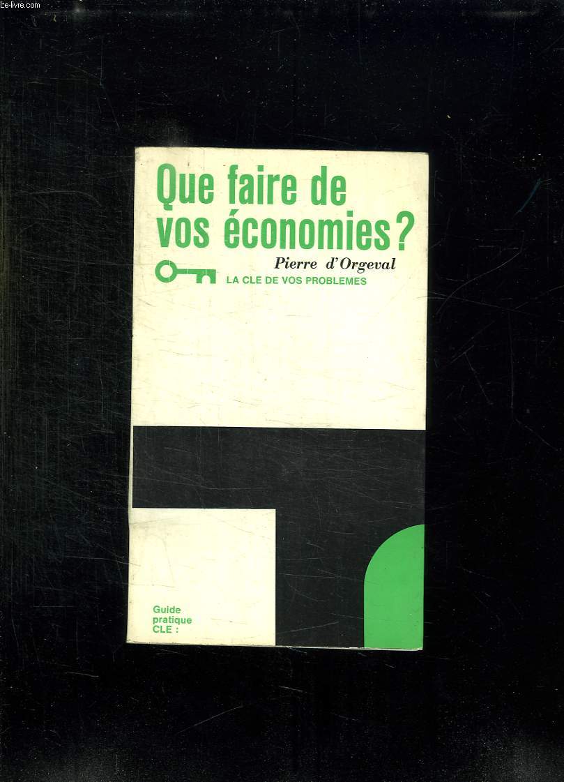 QUE FAIRE DE VOS ECONOMIES ?
