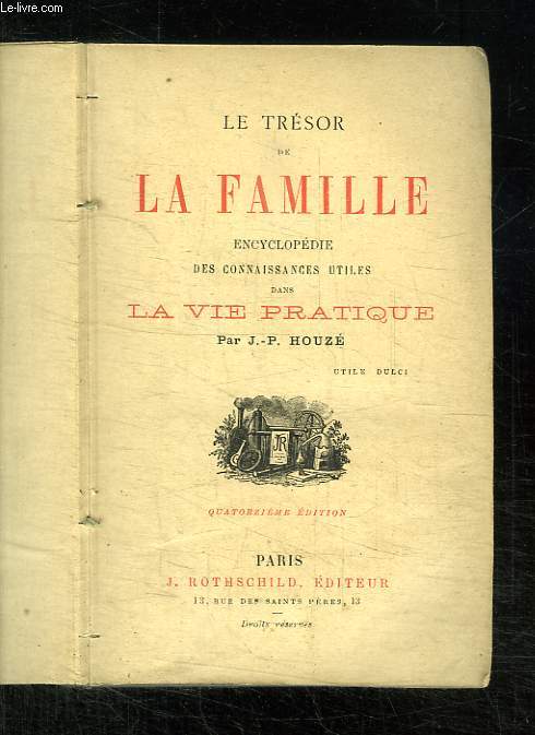 LE TRESOR DE LA FAMILLE . ENCYCLOPEDIE DES CONNAISSANCE UTILES DANS LA VIE PRATIQUE. 14em EDITION.