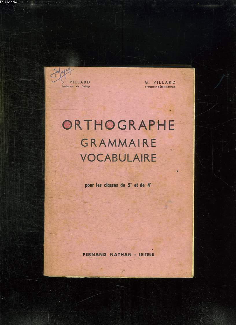 ORTHOGRAPHE GRAMMAIRE VOCABULAIRE. POUR LES CLASSES DE 5e ET DE 4e.