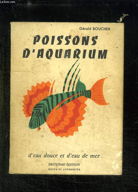 POISSONS D AQUARIUM. D EAU DOUCE ET D EAU DE MER.