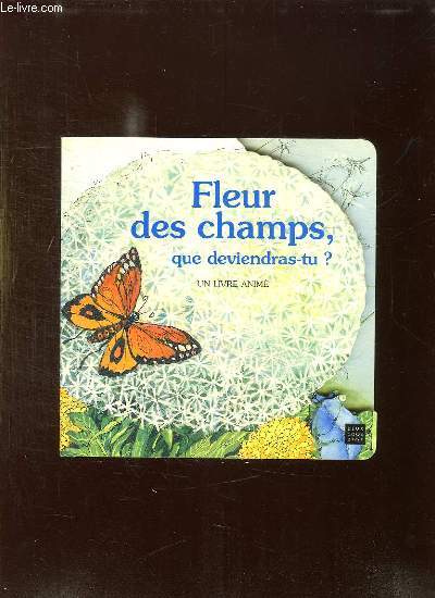 FLEUR DES CHAMPS QUE DEVIENDRAS TU ? LIVRE ANIME.