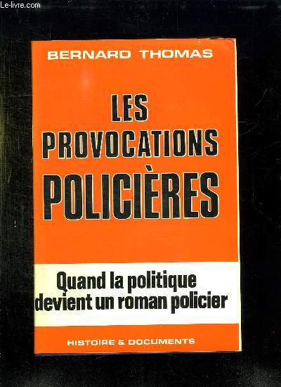 LES PROVOCATIONS POLICIERES.