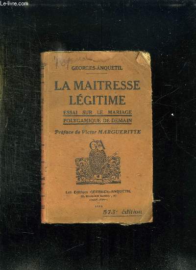 LA MAITRESSE LEGITIME. ESSAI SUR LE MARIAGE POLYGAMIQUE DE DEMAIN.