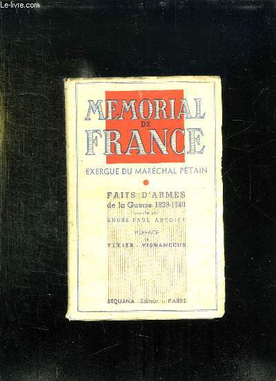 MEMORIAL DE FRANCE. EXERGUE DU MARECHAL PETAIN. FAITS D ARMES DE LA GUERRE 1939 - 1940.