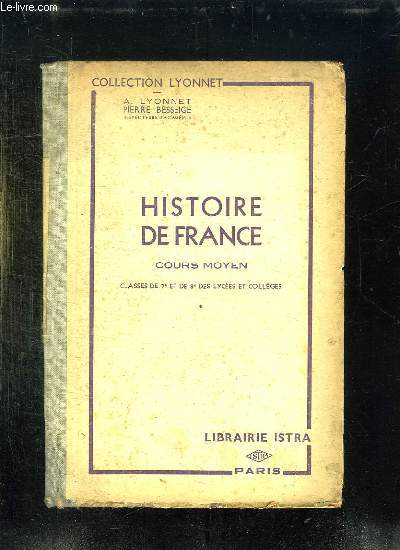 HISTOIRE DE FRANCE. COURS MOYEN CLASSES DE 7e ET DE 8e DES LYCEES ET COLLEGES.