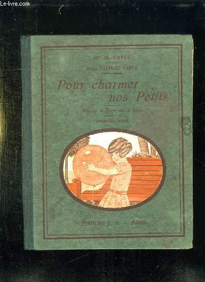 POUR CHARMER NOS PETITS. HISTOIRES A LIRE OU A DIRE. PREMIERE SERIE.