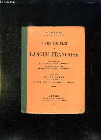 COURS COMPLET DE LANGUE FRANCAISE. COURS MOYEN 1 ET 2em ANNEES PREPARATION DU CERTIFICAT D ETUDES.
