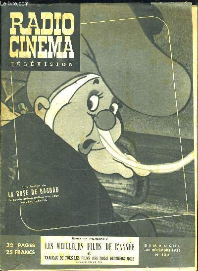 RADIO TELEVISION CINEMA N 102 DU 30 DECEMBRE 1951.SOMMAIRE: LES MEILLEURS LES FILMS DE L ANNEE ET TABLEAU DE TOUS LES FILMS DES TROIS DERNIERS MOIS...