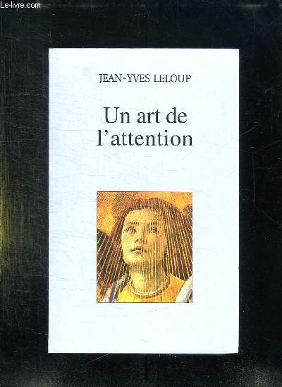 UN ART DE L ATTENTION.