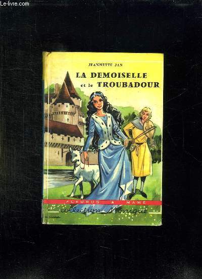 LA DEMOISELLE ET LE TROUBADOUR.