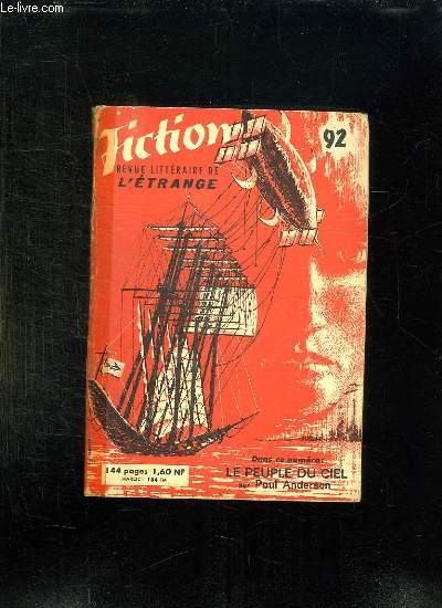 FICTION N 92 JUILLET 1961. SOMMAIRE: LE PEUPLE DU CIEL PAR POUL ANDERSON, RYTHME SECRET PAR FRITZ LEIBER, A TOMBEAU OUVERT PAR JEAN CLAUDE PASSEGAND, VISION DE L EDEN PAR HOWARD FAST...