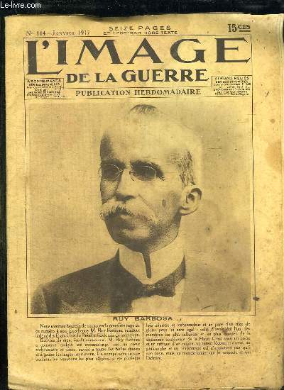 L IMAGE DE LA GUERRE N 114 JANVIER 1917. SOMMAIRE: RUY BARBOSA.