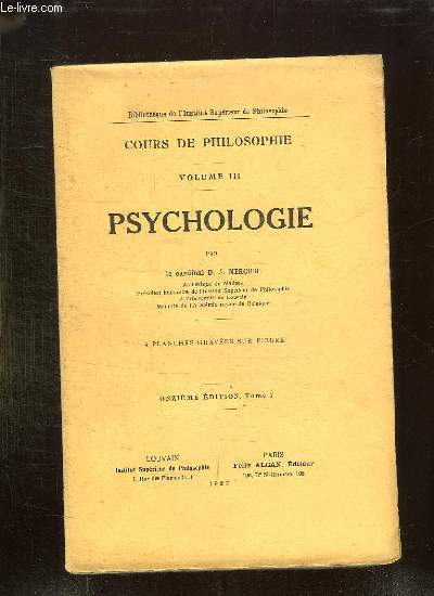 COURS DE PHILOSOPHIE VOLUME III. PSYCHOLOGIE. 11em EDITION.