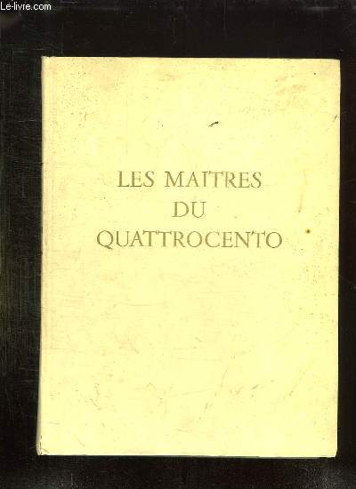 LES MAITRES DU QUATTROCENTO.