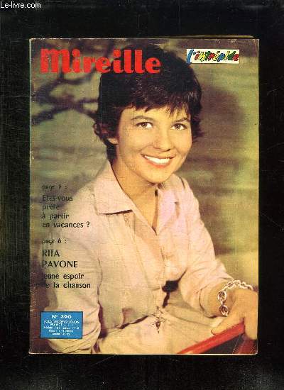 MIREILLE L INTREPIDE N 390. SOMMAIRE: ETES VOUS PRETE A PARTIR EN VACANCES ? RITA PAVONE JEUNE ESPOIUR DE LA CHANSON, L ART DU BOUQUET, L HOTEL CARNAVALET...