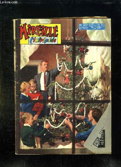 MIREILLE L INTREPIDE N 377. SOMMAIRE: MON ONCLE DU TEXAS, NOEL HABILLE, NOEL RUSTIQUE, LES ROSES DE NOEL...