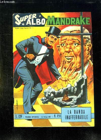 SUPER ALBO MANDRAKE N 124. LA BANDA INAFFERRABILE. TEXTE EN ITALIEN.