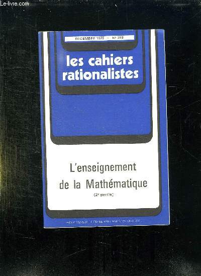 LES CAHIERS RATIONALISTES N 319 DECEMBRE 1975. L ENSEIGNEMENT DE LA MATHEMATIQUE 2e PARTIE.