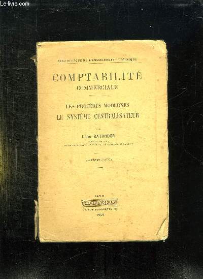 COMPTABILITE COMMERCIALE. LES PROCEDES MODERNES LE SYSTEME CENTRALISATEUR. 4em EDITION.