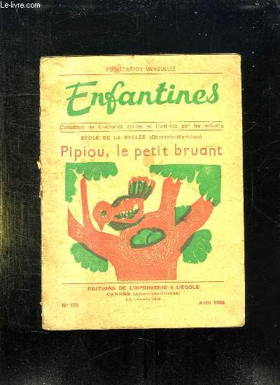 ENFANTINES N 170 AVRIL 1952. PIPIOU LE PETIT BRUANT.