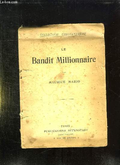 LE BANDIT MILLIONNAIRE.