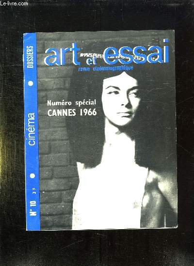 ART ET ESSAI N 10 SPECIAL CANNES 1966. SOMMAIRE: LE PHARAON OEUVRE COLOSSALE DE JERZY KAWALEROWCZ, PRESENTATION DU FESTIVAL DE CANNES...