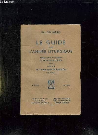 LE GUIDE DANS L ANNEE LITURGIQUE TOME V: LE TEMPS APRES LA PENTECOTE 2em PARTIE. 4em EDITION.