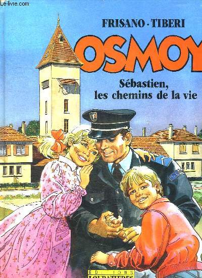 OSMOY. SEBASTIEN LES CHEMINS DE LA VIE.