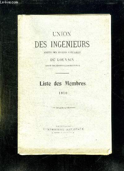 UNION DES INGENIEURS SORTIS DES ECOLES SPECIALES DE LOUVAIN. LISTE DES MEMBRES 1910.