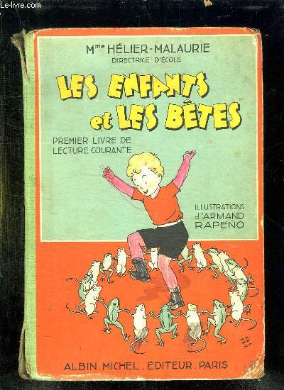 LES ENFANTS ET LES BETES PREMIER. PREMIER LIVRE DE LECTURE COURANTE.