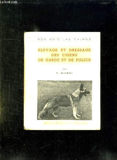 ELEVAGE ET DRESSAGE DES CHIENS DE GARDE DE LA POLICE.