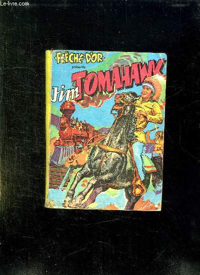 JIM TOMAHAWK ALBUM INCOMPLET. HORS SERIE N 2. MANQUE LE N 1 HORS SERIE.