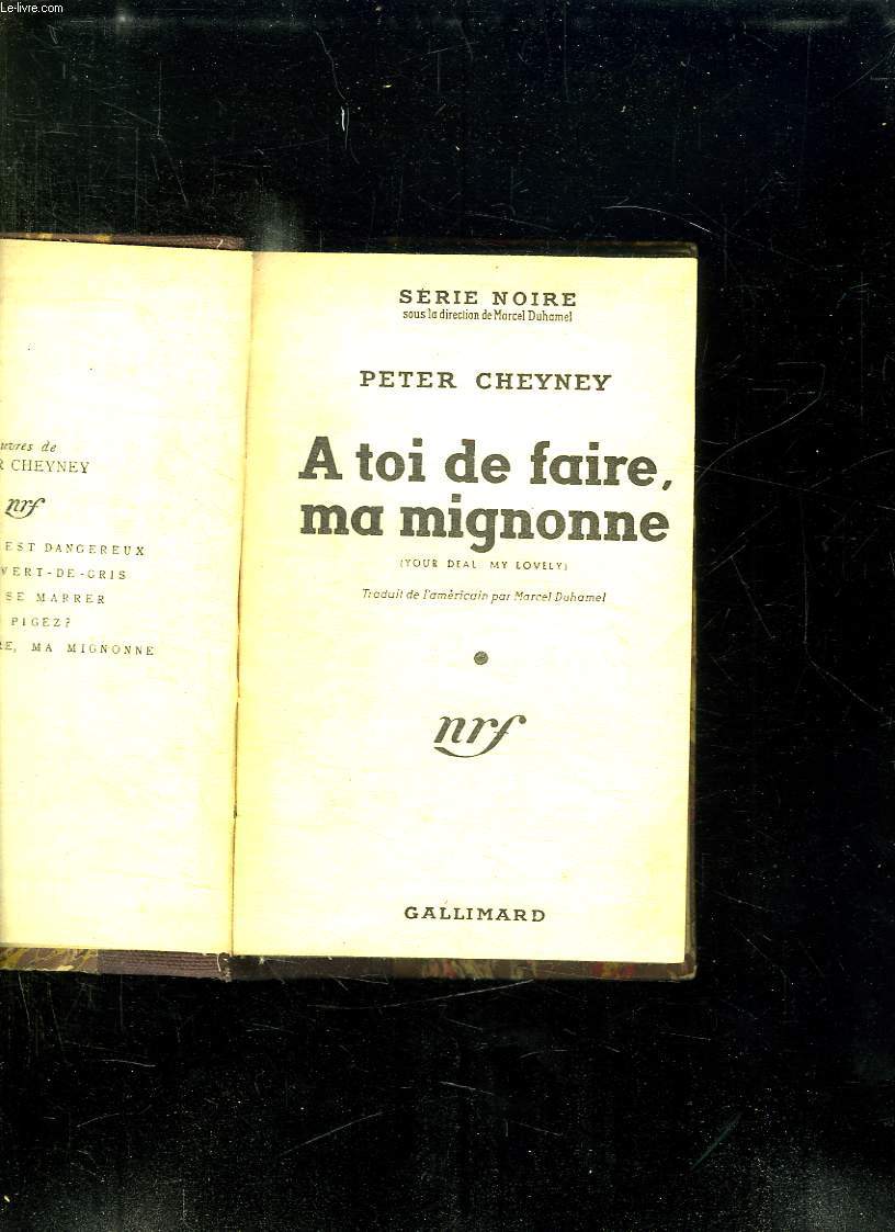 A TOI DE FAIRE MA MIGNONNE.