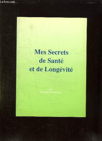 MES SECRETS DE SANTE ET DE LONGEVITE.