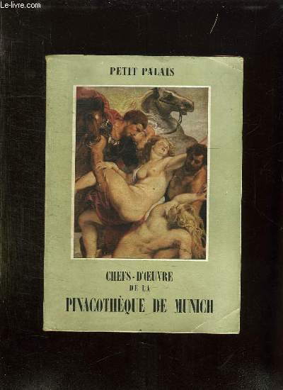 CHEFS D OEUVRE DE LA PINACOTHEQUE DE MUNICH.