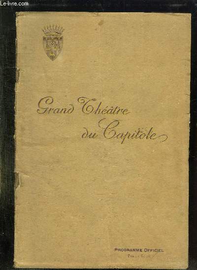 PROGRAMME OFFICIEL DU GRAND THEATRE DU CAPITOLES. SAISON 1926 - 1927.