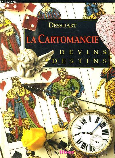 LA CARTOMANCIE. DEVINS ET DESTINS.