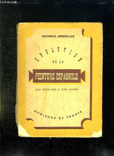 EVOLUTION DE LA PEINTURE ESPAGNOLE DES ORIGINE A NOS JOURS.