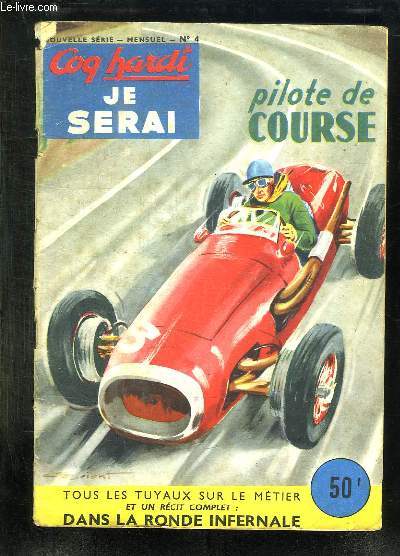 JE SERAI N 4 PILOTE DU COURSE. SOMMAIRE: TOUS LES TUYAUX SUR LE METIERS...