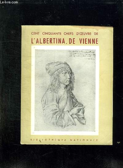 CENT CINQUANTE CHEFS D OEUVRES DE L ALBERTINA DE VIENNE.