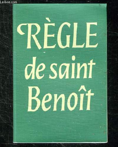 LA REGLE DE SAINT BENOIT.