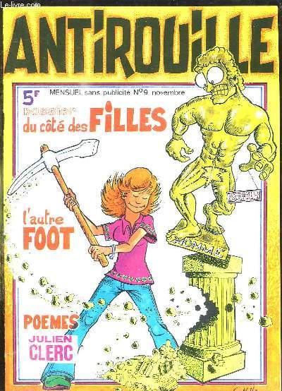 ANTIROUILLE N 9. SOMMAIRE: DOSSIER SU COTE DES FILLES; L AUTRE FOOT, POEMES JULIEN CLERC, LES SQUATTERS DE LONDRES...