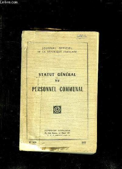 JOURNAL OFFICIEL N 1008. 1969 . STATUT GENERAL DU PERSONNEL COMMUNAL.