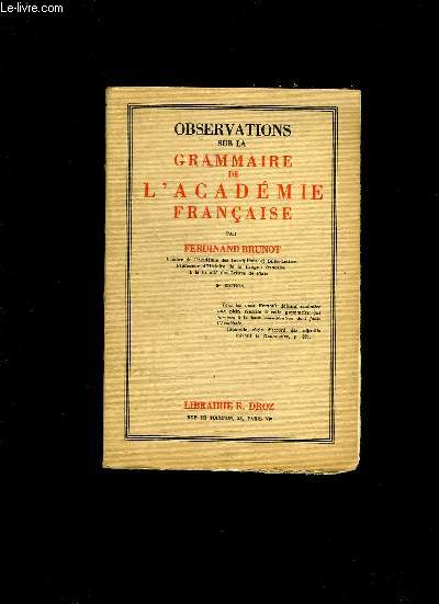 OBSERVATIONS SUR LA GRAMMAIRE DE L ACADEMIE FRANCAISE. 2em EDITION.