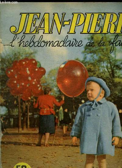 JEAN PIERRE L HEBDOMADAIRE DE LA FAMILLE N 10 DU 9 DECEMBRE 1954. SOMMAIRE: LE VERDICT INATTENDU PAR HAROLA WINBURY, ANDRE MIGOT DEVIENT LAMA AU TIBET, LES CONQUERANT DU CIEL HENRY GUILLAUMET PAR ROGER SAUVAGE.