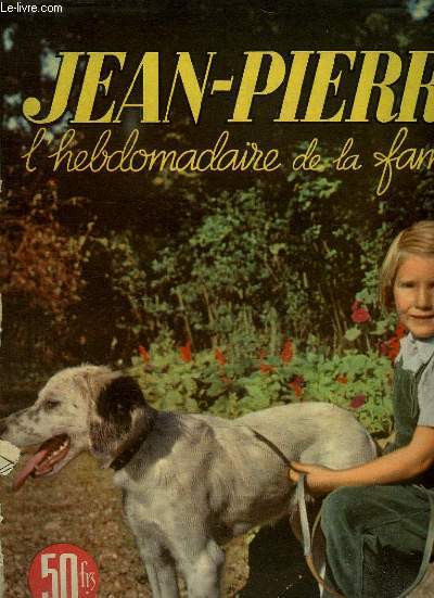 JEAN PIERRE L HEBDOMADAIRE DE LA FAMILLE N 2 DU 2 EDCEMBRE 1954. SOMMAIRE:PAUL HENU SPAAK, L ECUYER DU CADRE NOIR PAR FRANK PARKINSON KEYES, LES CONQUERANTS DU CIEL JEAN MERMOZ...