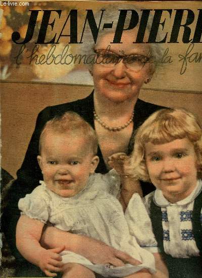 JEAN PIERRE L HEBDOMADAIRE DE LA FAMILLE N 4 DU 28 OCTOBRE 1954. SOMMAIRE: LE ROMAN DE FRANK LISZT PAR GERARD BAUER, LES CONQUERANTS DU CIEL GEORGES GUYNEMER, LA MERVEILLEUSES AVENTURE DE ROBERT COHENU...