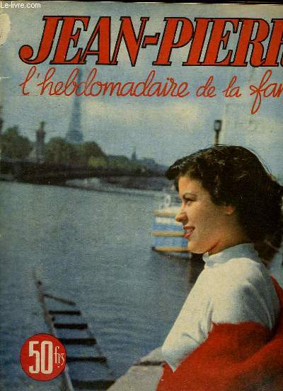JEAN PIERRE L HEBDOMADAIRE DE LA FAMILLE N 8 DU 25 NOVEMBRE 1954. SOMMAIRE: LES CONQUERANTS DU CIEL MARIN LA MESLEE, LA VIE SUR LES PLANETES, ROGER MARCHE FOOTBALLEUR SANS PEUR...